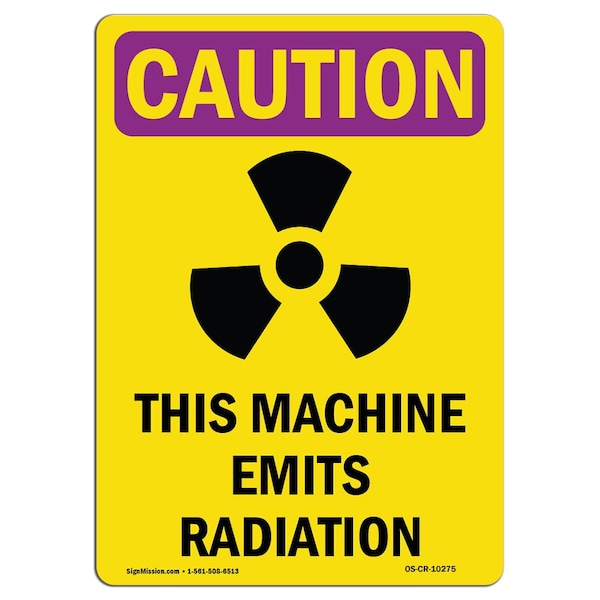 OSHA RADIATION Sign, This Machine Emits Radiation, 10in X 7in Aluminum, 10" H, 7" W, Portrait